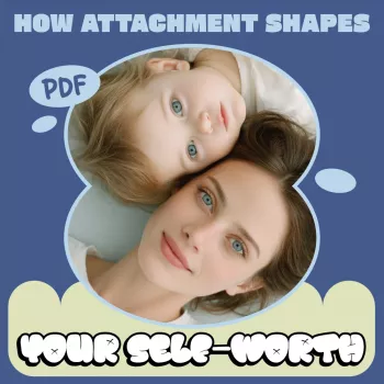 Attachment Styles and Self-Worth: Build Steady Confidence